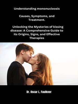 cover image of Understanding mononucleosis Causes, Symptoms, and Treatment